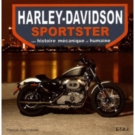 Book Harley - Davidson Sportster - Son histoire mécanique et humaine Pascal Szymezak